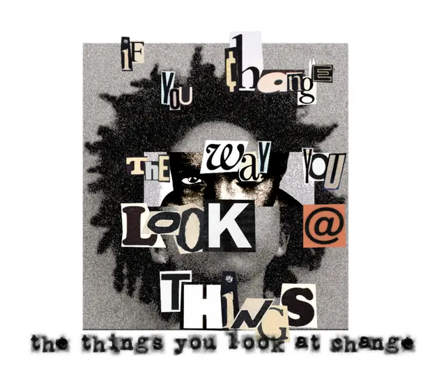 Change the way you look at things